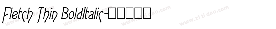 Fletch Thin BoldItalic字体转换